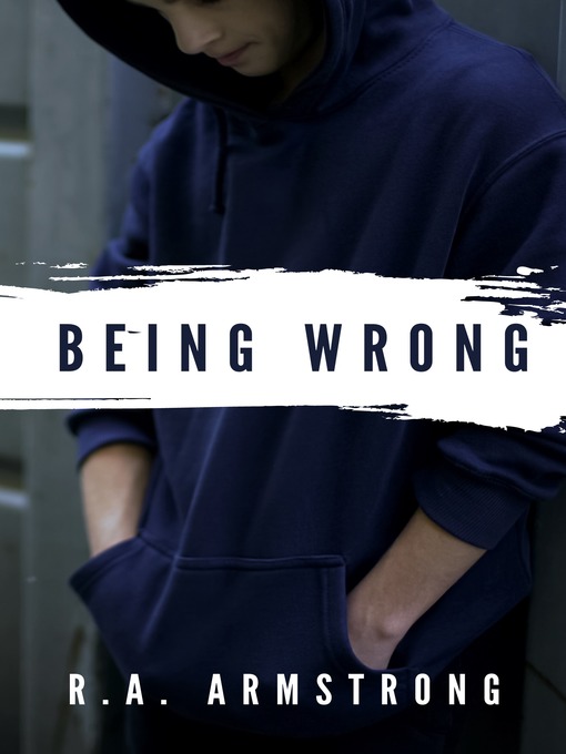 Title details for Being Wrong by R.a. Armstrong - Available